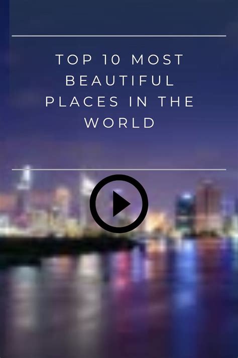 TOP 10 MOST BEAUTIFUL PLACES IN THE WORLD Beautiful Places In The