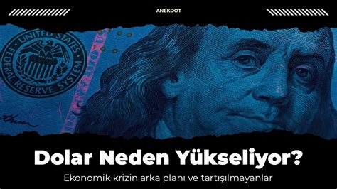 Dolar Neden Y Kseliyor Fiyatlar Neden Art Yor Youtube