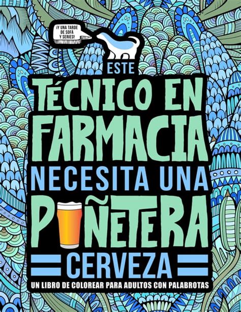 Este técnico en farmacia necesita una puñetera cerveza Un libro de