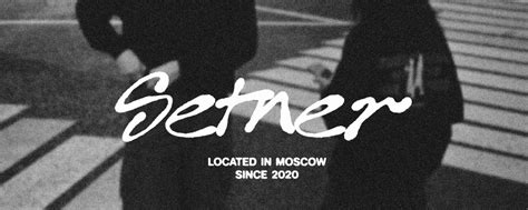 Setner | Setner® Located in Moscow Since 2020 e-mail : setner_brand ...