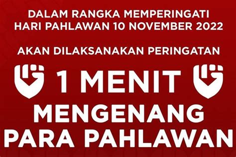 Peringatan Hari Pahlawan Akan Ada Kegiatan Mengheningkan Cipta Di