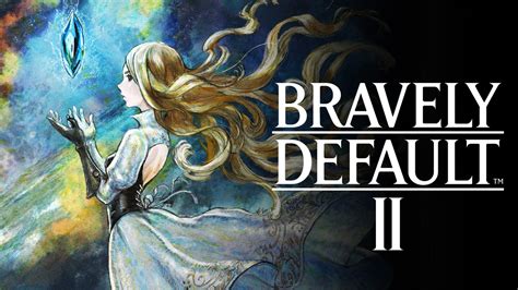 Bravely Default II | RPGFan