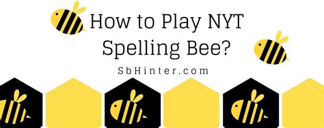 how to play spelling bee nytimes