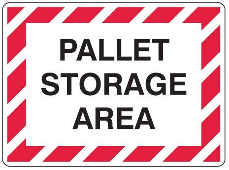 Warehouse Information Signs Pallet Storage Area Pallet Storage