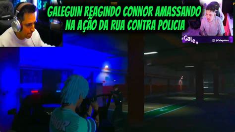 Galeguin Reagindo Connor Amassando Na A O Da Rua Contra Policia Youtube