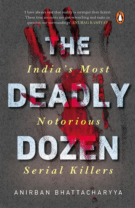 The Deadly Dozen India S Most Notorious India S Most Notorious Serial