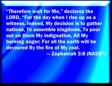 Zephaniah 3 8 Therefore Wait You On Me Said The LORD Until The Day