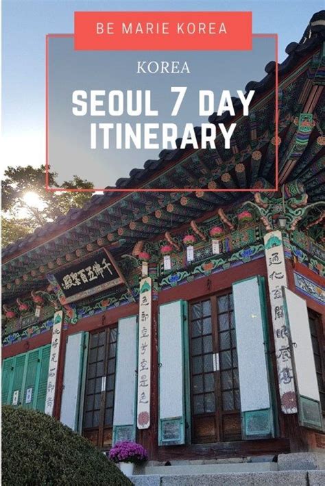 Seoul Itinerary Days What To Do Days In Seoul Be Marie Korea