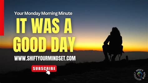 It Was A Good Day Your Monday Morning Minute Youtube