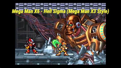 Mega Man X6 Hell Sigma Mega Man X3 Style Youtube