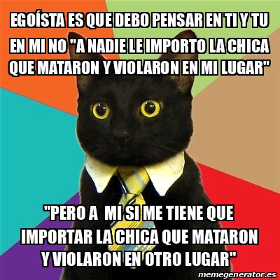 Meme Business Cat Ego Sta Es Que Debo Pensar En Ti Y Tu En Mi No A