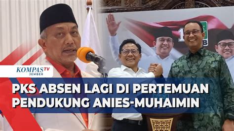 Pks Ungkap Alasan Kembali Absen Di Pertemuan Pendukung Anies Muhaimin