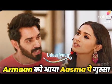 Udaariyaan Armaan Ko Aaya Aasma Pe Gussa Ab Ky Kregi Aasma YouTube