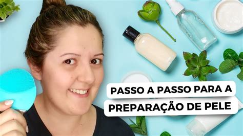 Passo A Passo Preparação De Pele - PASSO A PASSO PARA A PREPARAÇÃO DE PELE - YouTube