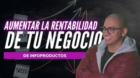 Cómo Aumentar La Rentabilidad De Tu Negocio De Infoproductos Youtube