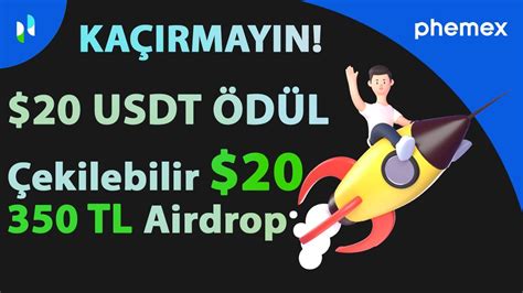 Phemex Borsası 20 Dolar 350 TL Airdrop Para Kazanma KAÇIRMAYIN