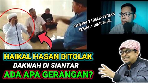 Waduh Haikal Hasan Ditolak Ceramah Di Pematang Siantar Youtube