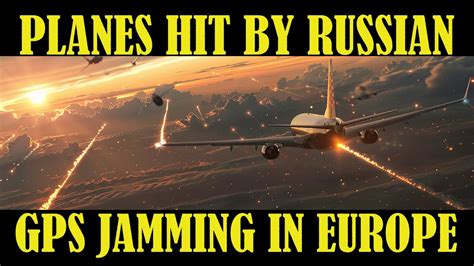 Planes Hit By Russian Gps Jamming Across Europe Youtube