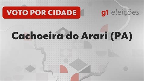 Eleições em Cachoeira do Arari PA Veja como foi a votação no 1º