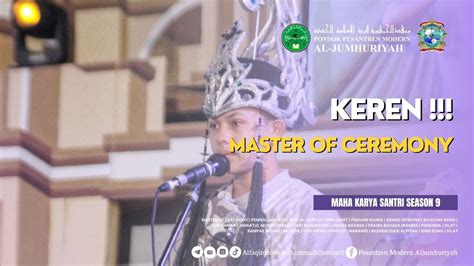 MASTER OF CEREMONY MAHA KARYA SANTRI SEASON 09 YouTube