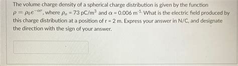 Solved The Volume Charge Density Of A Spherical Charge