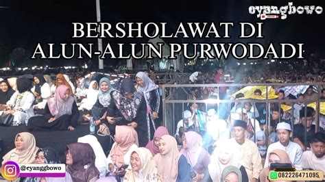 PART 2 BERSHOLAWAT DI PIMPIN SYECH ALI ZAENAL ABIDIN DI KOTA ALUN