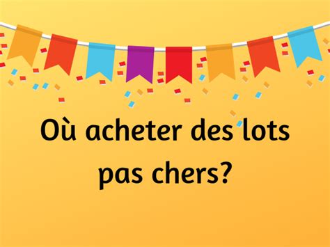 Astuces pour acheter les petits lots pour la kermesse sans trop dépenser