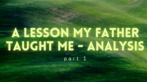 39 A Lesson My Father Taught Me Analysis Part 1 Youtube