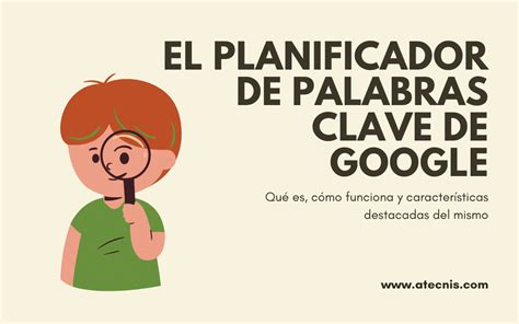 Planificador De Palabras Clave Google Qu Es Y C Mo Usar