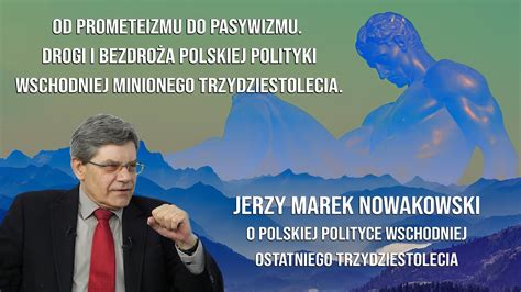 Od Prometeizmu Do Pasywizmu Polska Polityka Wschodnia Minionego