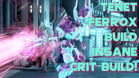 warframe tenet ferrox build guide  forma insane crit damage youtube