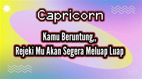 Capricornkamu Beruntung Rejeki Mu Akan Segera Meluap Luap Youtube