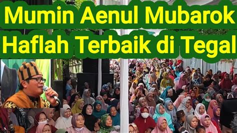 Full Tilawah Merdu Mumin Ainul Mubarok Di Tegal Youtube