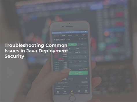 Troubleshooting Common Issues In Java Deployment Security