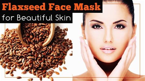 Flaxseed Face Mask For Beautiful Skin Vegan Youtube