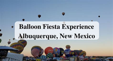 Balloon Fiesta Experience Albuquerque, NM - Forever Sabbatical