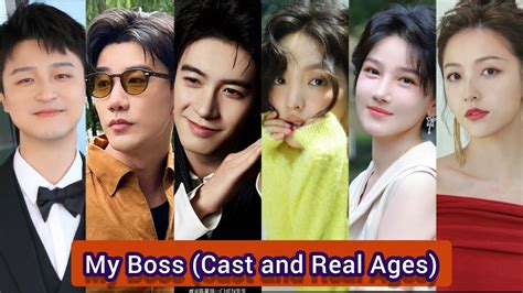 My Boss 2024 Cast And Real Ages Chen Xing Xu Zhang Ruo Nan Chen