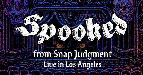 ‘spooked From Snap Judgment Live In Los Angeles United States Head Topics