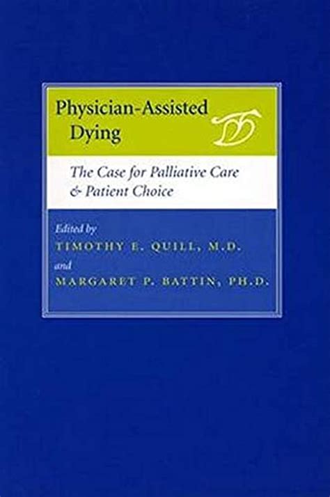 Physician Assisted Dying The Case For Palliative Care And Patient Choice The Center For