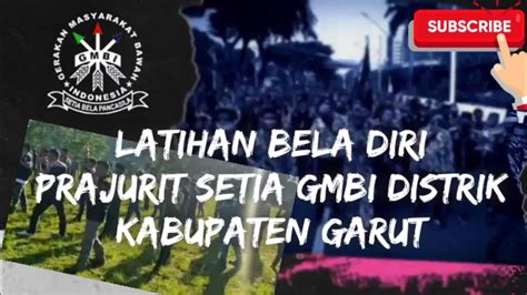 LATIHAN BELA DIRI PRAJURIT SETIA GMBI DISTRIK KABUPATEN GARUT YouTube