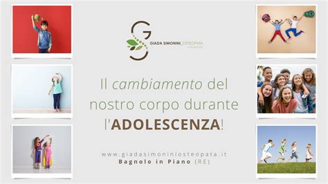 Il Cambiamento Del Nostro Corpo Durante L ADOLESCENZA Osteopata