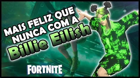 Mais Feliz que nunca! 👑- Gameplay Billie Eilish - #Fortnite # ...