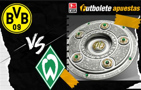 Pron Stico Borussia Dourtmund Vs Werder Bremen De La Bundesliga