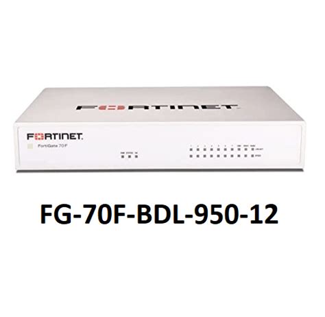 Fortinet FortiGate 70F FG 70F BDL 950 12