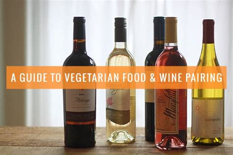 A Guide to Vegetarian Food and Wine Pairing