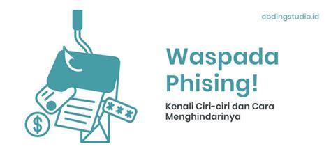 Phising Adalah Pengertian Cara Kerja Dan Cara Mengatasinya