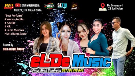 LIVE ELDe MUSIK PIMPINAN ABAH GONDRONGSILOMUKTI AUDIOSETIA