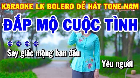 Karaoke Nhạc Sống Liên Khúc Tone Nam Đắp Mộ Cuộc Tình Chuyến Đò