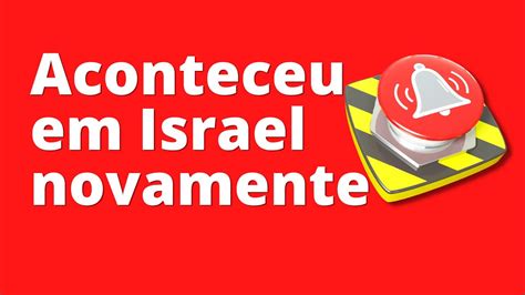 Aconteceu Em Israel Novamente Youtube