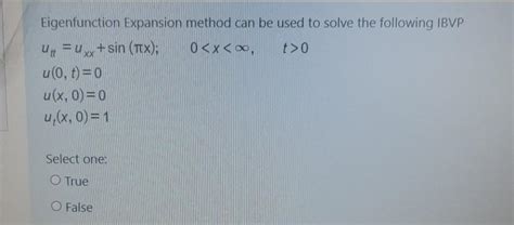 Solved Eigenfunction Expansion Method Can Be Used To Solve Chegg